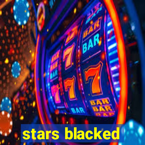 stars blacked